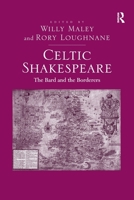 Celtic Shakespeare: The Bard and the Borderers 1138246786 Book Cover
