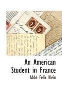 An American Student in France 1436768160 Book Cover