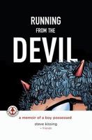 Running from the Devil: A memoir of a boy possessed 1909276901 Book Cover