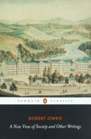A New View of Society and Other Writings (Penguin Classics) 1490918019 Book Cover