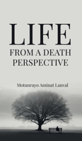 Life From A Death Perspective 1835560210 Book Cover