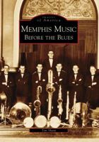 Memphis Music: Before the Blues 0738544116 Book Cover