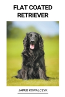 Flat Coated Retriever B0BHC23133 Book Cover