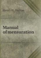Manual of Mensuration 5518507763 Book Cover