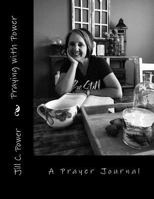Praying with Power : 52 Weeks to a Deeper Relationship with God 0692905103 Book Cover