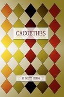 Cacoethes 1461006686 Book Cover