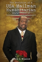 The Evolution of a USA Mailman Humanitarian Master Peace of Information and Entertainment 1543435130 Book Cover