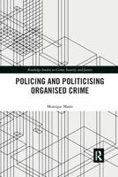 Politicising and Policing Organised Crime 0367785072 Book Cover