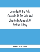 Chronicles of the Picts, Chronicles of the Scots and Other Early Memorials of Scottish History 1015899501 Book Cover