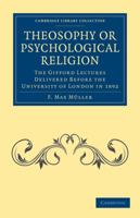 Theosophy, or, Psychological Religion; the Gifford Lectures Delivered Before the University of Glasgow in 1892 1018319824 Book Cover