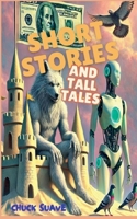 Short Stories And Tall Tales B0F2T1JGF5 Book Cover
