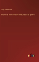 Intorno a' ponti levatoi delle piazze di guerra (Italian Edition) 3386053580 Book Cover