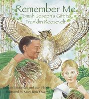 Remember Me: Tomah Joseph's Gift to Franklin Roosevelt 0884484602 Book Cover