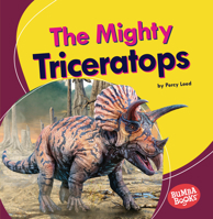 The Mighty Triceratops 1728448158 Book Cover