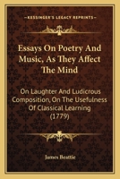 Essais: On Poetry And Music, As They Affect The Mind: On Laughter, And Ludicrous Composition: On The Utility Of Classical Learning 1346031681 Book Cover