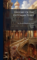 History Of The Ottoman Turks B0FKF787V8 Book Cover