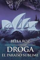 DROGA: El Paraíso Sublime 1797468715 Book Cover