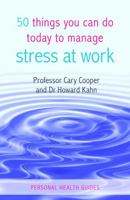 50 Things You Can Do Today to Manage Stress at Work 1849533423 Book Cover