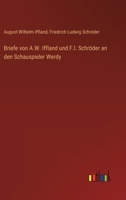 Briefe von A.W. Iffland und F.l. Schröder an den Schauspieler Werdy 3368660187 Book Cover