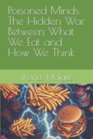 Poisoned Minds: The Hidden War Between What We Eat and How We Think B0DV9S8CRH Book Cover
