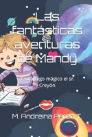 Las fantásticas aventuras de Mandy: Y su amigo mágico el sr. Creyón B08QLN6HBN Book Cover