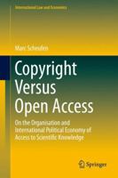 Copyright Versus Open Access: On the Organisation and International Political Economy of Access to Scientific Knowledge 3319365754 Book Cover
