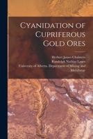 Cyanidation of Cupriferous Gold Ores 1014427215 Book Cover