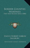 Border Counties Worthies 1148476105 Book Cover