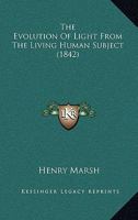 The Evolution Of Light From The Living Human Subject 1120745195 Book Cover