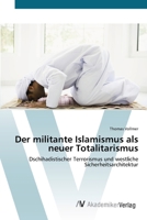 Der militante Islamismus als neuer Totalitarismus 3639405323 Book Cover