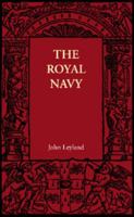 The Royal Navy: Its Influence In English History And In The Growth Of Empire... 1017544832 Book Cover