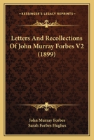 Letters and Recollections of John Murray Forbes, Volume 2 1437102565 Book Cover