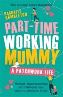 Part-Time Working Mummy: A Patchwork Life 1409184250 Book Cover