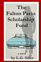 The Fulton Parks Scholarship Fund 1537746340 Book Cover