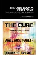 The Cure Book V: Inner Game: Full-Color Illustrated Paperback 130059540X Book Cover