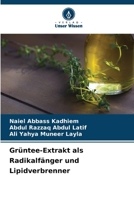 Grüntee-Extrakt als Radikalfänger und Lipidverbrenner (German Edition) 620750707X Book Cover