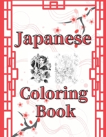 Japanese Coloring Book: Art Books for Adults and Teens-Best Colored Magazines full of Anti-Stress Coloring Pages-Funny Interior from Japan full of Animal Anime Tattoo Design and More B08PG9KJFC Book Cover