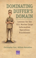 Dominating Duffer's Domain: Lessons for the U.S. Marine Corps Information Operations Practitioner 083309789X Book Cover