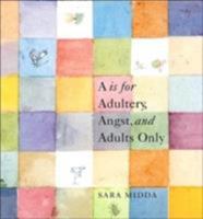 "A" Is for Adultery, Angst, and Adults Only 0761128050 Book Cover