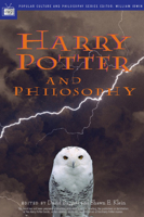 Harry Potter and Philosophy: If Aristotle Ran Hogwarts 0812694554 Book Cover
