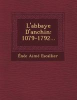 L'Abbaye D'Anchin: 1079-1792... 1271091143 Book Cover