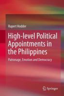 High-Level Political Appointments in the Philippines: Patronage, Emotion and Democracy 9811011702 Book Cover