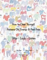 How to Clear Yourself, Release Old Energy & Feel Free 0977084272 Book Cover