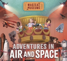 Magical Museums: Adventures in Air and Space 1526323044 Book Cover