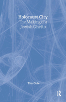 Holocaust City: The Making of a Jewish Ghetto 0415929695 Book Cover