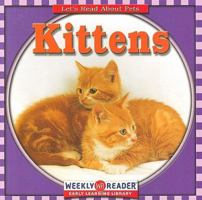 Kittens (Let's Read About Pets.) 0836837991 Book Cover