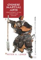 Chinese Martial Arts: From Antiquity to the Twenty-First Century B00BG70HP4 Book Cover