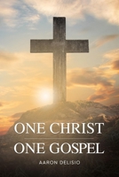 One Christ One Gospel: A Reader's Harmony of the Life of Jesus 1734390107 Book Cover