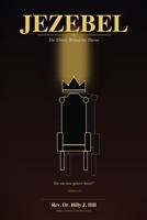 JEZEBEL: The Throne Behind the Throne — Influence, Idolatry, and the Peril of Borrowed Power in the House of God B0HFXWFFBS Book Cover