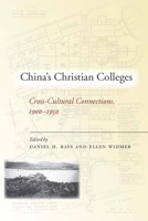 China’s Christian Colleges: Cross-Cultural Connections, 1900-1950 0804759480 Book Cover